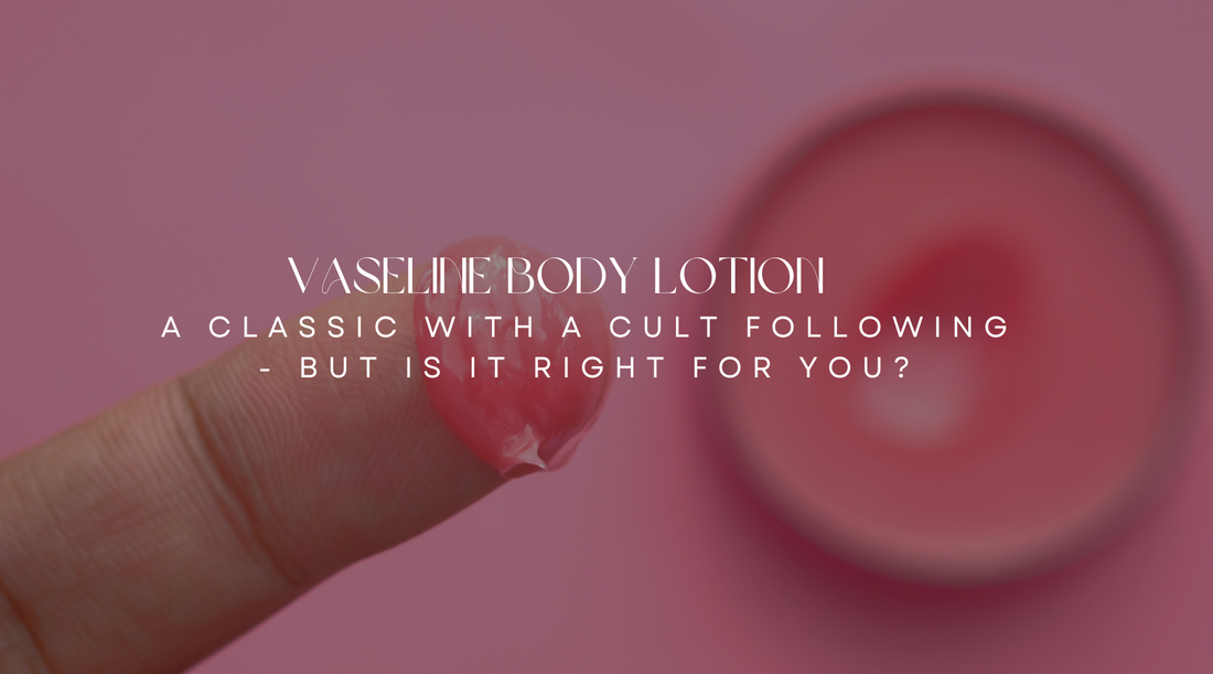 Vaseline Body Lotion: A Classic with a Cult Following - But Is It Right for You? MyAllures