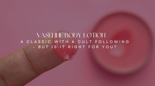 Vaseline Body Lotion: A Classic with a Cult Following - But Is It Right for You?